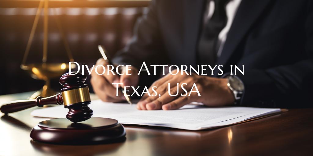 Divorce Attorneys in Texas, USA
